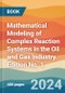 Mathematical Modeling of Complex Reaction Systems in the Oil and Gas Industry. Edition No. 1 - Product Thumbnail Image