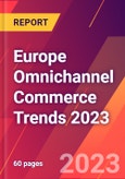 Europe Omnichannel Commerce Trends 2023- Product Image