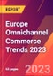 Europe Omnichannel Commerce Trends 2023 - Product Image