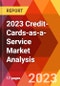 2023 Credit-Cards-as-a-Service Market Analysis - Product Image