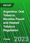 Argentina: Oral Tobacco, Nicotine Pouch and Heated Tobacco Regulation - Product Image