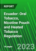 Ecuador: Oral Tobacco, Nicotine Pouch and Heated Tobacco Regulation- Product Image