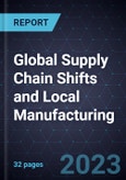 Growth Opportunities in Global Supply Chain Shifts and Local Manufacturing- Product Image