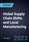 Growth Opportunities in Global Supply Chain Shifts and Local Manufacturing - Product Image