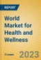 World Market for Health and Wellness - Product Image