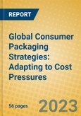 Global Consumer Packaging Strategies: Adapting to Cost Pressures- Product Image