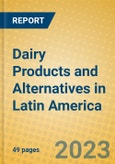 Dairy Products and Alternatives in Latin America- Product Image