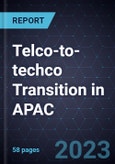 Growth Opportunities in the Telco-to-techco Transition in APAC- Product Image