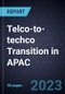 Growth Opportunities in the Telco-to-techco Transition in APAC - Product Image
