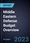 Middle Eastern Defense Budget Overview, 2023- Product Image