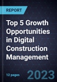 Top 5 Growth Opportunities in Digital Construction Management, 2024- Product Image