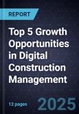 Top 5 Growth Opportunities in Digital Construction Management, 2024- Product Image