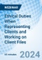 Ethical Duties When Representing Clients and Working on Client Files - Webinar (Recorded) - Product Image
