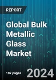 Global Bulk Metallic Glass Market by Product Type (Metal-Metal, Metal-Metalloid), Technology Type (3D Printing, Casting, Thermoplastic Forming), End-Use Application - Forecast 2024-2030- Product Image