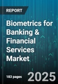 Biometrics for Banking & Financial Services Market by Component, Type, Application, End-User - Global Forecast 2025-2030- Product Image