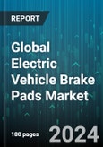 Global Electric Vehicle Brake Pads Market by Type (Metallic, Organic), Sales Channel (Aftermarket, OEMs), Vehicle Type - Forecast 2024-2030- Product Image
