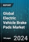 Global Electric Vehicle Brake Pads Market by Type (Metallic, Organic), Sales Channel (Aftermarket, OEMs), Vehicle Type - Forecast 2024-2030 - Product Thumbnail Image