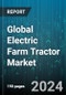 Global Electric Farm Tractor Market by Propulsion (Fully Electric, Hybrid Electric), Battery Type (Lead-acid Battery, Lithium-Ion Battery), Application - Forecast 2024-2030 - Product Image