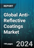 Global Anti-Reflective Coatings Market by Technology (Electronic Beam Evaporation, Sputtering, Vacuum Deposition), Application (Automobile, Electronics, Eyewear) - Forecast 2024-2030- Product Image