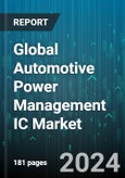 Global Automotive Power Management IC Market by Product (Connection Diagnosis ICs, Linear Regulators (LDO Regulators), Lithium-ion Battery Protection ICs / EDLC Voltage Monitoring ICs), Type (Discrete Type, Highly Integrated Type), Vehicle Type, Application - Forecast 2024-2030- Product Image