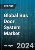 Global Bus Door System Market by Technology (Electric Bus Door System, Pneumatic Bus Door System), Door Type (Folding, Inward Gliding, Sliding Plug), Operation - Forecast 2024-2030- Product Image