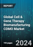 Global Cell & Gene Therapy Biomanufacturing CDMO Market by Component (Cell Therapy, Plasmid DNA, Viral Vector), Phase (Phase 1, Phase 2, Phase 3), Indication - Forecast 2024-2030- Product Image