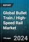 Global Bullet Train / High-Speed Rail Market by Speed (200-299 km/h, 300-399 km/h, 400-499 km/h), Application (Freight, Passenger) - Forecast 2024-2030 - Product Image