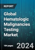Global Hematologic Malignancies Testing Market by Product (Consumables, Services, Testing Kits), Technology (Fluorescence In Situ Hybridization, Immunohistochemistry, Next-Generation Sequencing), Disease Type, End-Users - Forecast 2024-2030- Product Image