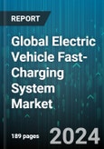 Global Electric Vehicle Fast-Charging System Market by Mode Of Charging (Plug-in Charging System, Wireless Charging System), Connector Type (CHAdeMO, GB/T, SAE Combo Charging System), Power Output, Level of Charging, Installation Type, End-use - Forecast 2024-2030- Product Image
