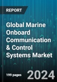Global Marine Onboard Communication & Control Systems Market by Type (Communication System, Control System), Application (Entertainment Systems, Monitoring & Control, Navigation & Positioning), Vessel Type - Forecast 2024-2030- Product Image