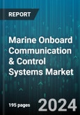 Marine Onboard Communication & Control Systems Market by Type, Application, Vessel Type - Global Forecast 2025-2030- Product Image