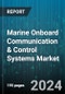 Marine Onboard Communication & Control Systems Market by Type, Application, Vessel Type - Global Forecast 2025-2030 - Product Thumbnail Image