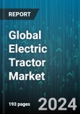 Global Electric Tractor Market by Type (71-200 Hp, Less than 200 Hp, More than 70 Hp), Drive Type (Four-Wheel Drive, Two-Wheel Drive), Propulsion, Battery Type, End-Use - Forecast 2024-2030- Product Image