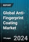 Global Anti-Fingerprint Coating Market by Type (Hydrophobic, Oleophobic), Technology (Sol-gel, Vacuum Deposition), Application - Forecast 2024-2030 - Product Image