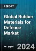 Global Rubber Materials for Defence Market by Material (Acrylic Rubber, Butadiene Rubber, Butyl Rubber), Product (Anti-Vibration Mountings, Belt, Bullets), Sales Channel, Platform - Forecast 2024-2030- Product Image