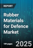 Rubber Materials for Defence Market - Global Forecast to 2030- Product Image