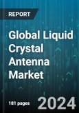 Global Liquid Crystal Antenna Market by Type (Electronically Steered Phased Array Antenna, Metasurface-based Antenna), Application (Automotive, Consumer Electronics, Healthcare) - Forecast 2024-2030- Product Image