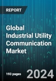 Global Industrial Utility Communication Market by Component (Hardware, Software), Technology Type (Wired, Wireless), End-use - Forecast 2024-2030- Product Image