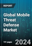 Global Mobile Threat Defense Market by Offering (Services, Software), Operating System (Android, IOS, Windows), Deployment, End-user - Forecast 2024-2030- Product Image