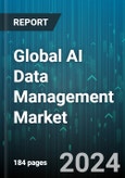 Global AI Data Management Market by Offering (Services, Software), Data Type (Audio, Image, Speech & Voice), Technology, Deployment, Application, End-Use - Forecast 2024-2030- Product Image