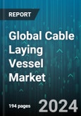 Global Cable Laying Vessel Market by Capacity (1000 - 3000 Tons, 3001 - 5000 Tons, 5001 - 7000 Tons), Water Depth (Deep Water, Shallow Water), Application, End-use - Forecast 2024-2030- Product Image