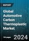 Global Automotive Carbon Thermoplastic Market by Resin Type (Polyamide (PA), Polycarbonate (PC), Polyetheretherketone (PEEK)), Raw Material (PAN-based Carbon Fibers, PITCH-based Carbon Fibers), Application - Forecast 2024-2030 - Product Image