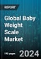 Global Baby Weight Scale Market by Type (Pan Type, Slater Type), Technology (Conventional, Digital), Sales Channel, Application - Forecast 2024-2030 - Product Image