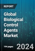 Global Biological Control Agents Market by Active Substance (Entomopathogenic Nematodes, Microbial), Crop Type (Cereals & Grains, Pulses & Oilseeds, Vegetables & Fruits), Target Pest, Application - Forecast 2024-2030- Product Image