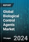 Global Biological Control Agents Market by Active Substance (Entomopathogenic Nematodes, Microbial), Crop Type (Cereals & Grains, Pulses & Oilseeds, Vegetables & Fruits), Target Pest, Application - Forecast 2024-2030 - Product Image