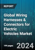 Global Wiring Harnesses & Connectors for Electric Vehicles Market by Connector Type (Battery Connectors, Charging Connectors, High Voltage Interconnects), Application (Body Electronics, Charging System, Powertrain), End-Use - Forecast 2024-2030- Product Image