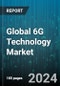 Global 6G Technology Market by Component (Hardware, Services, Software), Frequency Spectrum (Millimeter-Wave Spectrum, Terahertz Spectrum), End-User, Application, Deployment Device - Forecast 2024-2030 - Product Image