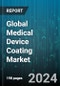 Global Medical Device Coating Market by Type (Anti-fouling Coatings, Anti-thrombogenic Coatings, Antimicrobial Coatings), Application (Cardiovascular, Dentistry, General surgery), End-User - Forecast 2024-2030 - Product Thumbnail Image