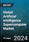 Global Artificial Intelligence Supercomputer Market by Component (Interconnects, Memory, Processors /Computer), Application (Academia & Research, Commercial, Government) - Forecast 2024-2030 - Product Image