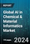 Global AI in Chemical & Material Informatics Market by Offering (Services, Software), Technology (Computer Vision, Machine Learning, Predictive Analytics), Deployment, Application, End-Use - Forecast 2024-2030 - Product Image